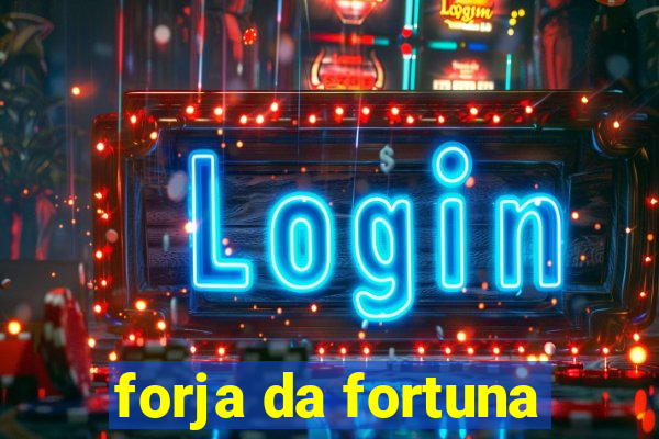 forja da fortuna